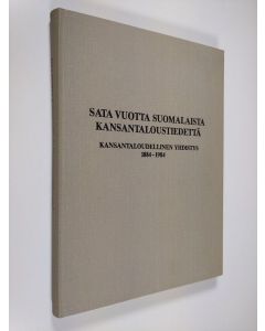 Tekijän Heikki Koskenkylä  käytetty kirja Sata vuotta suomalaista kansantaloustiedettä : Kansantaloudellinen yhdistys 1884-1984