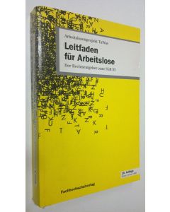 käytetty kirja Leitfaden fur Arbeitslose : Der Rechtsratgeber zum SGB III
