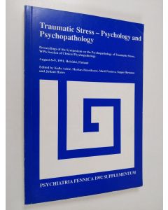 käytetty kirja Traumatic stress : psychology and psychopathology : [proceedings of the symposium on the psychopathology of traumatic stress, WPA Section of Clinical Psychopathology, August 8-9, 1991, Helsinki, Finland]