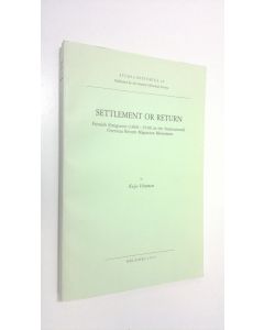 Kirjailijan Keijo Virtanen käytetty kirja Settlement or return : Finnish emigrants (1860-1930) in the international overseas return migration movement