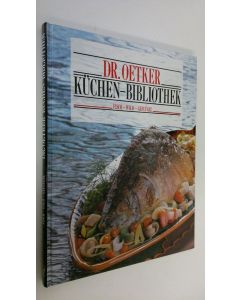 Kirjailijan Dr. Oetker käytetty kirja Kuchen-Bibliothek : Fisch - Wild - Geflugel (UUDENVEROINEN)