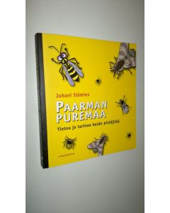 Kirjailijan Juhani Itämies uusi kirja Paarman puremaa : tietoa ja tarinaa kesän pistäjistä (UUSI)