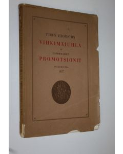 käytetty kirja Turun yliopiston vihkimäjuhla ja ensimmäiset promotsionit toukokuussa 1927