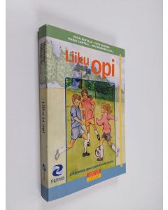 käytetty kirja Liiku ja opi : liikunnasta apua oppimisvaikeuksiin