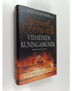 Kirjailijan Bernard Cornwell käytetty kirja Viimeinen kuningaskunta : historiallinen romaani