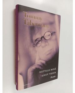 Kirjailijan Tommy Tabermann käytetty kirja Niitylle minä sinut veisin
