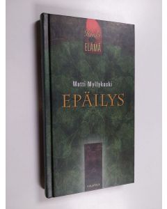 Kirjailijan Matti Myllykoski käytetty kirja Epäilys