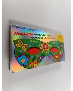käytetty kirja Väritettävät maskit : Naamioita karnevaaleihin, syntymäpäiville ja muihin juhliin