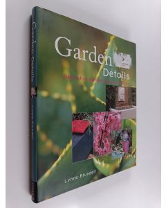 Kirjailijan Lynne Blundell käytetty kirja Garden details : decorative elements for your garden
