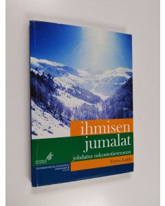 Kirjailijan Teuvo Laitila käytetty kirja Ihmisen jumalat : johdatus uskontotieteeseen