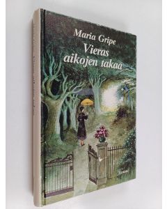 Kirjailijan Maria Gripe käytetty kirja Vieras aikojen takaa
