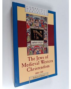 Kirjailijan Robert Chazan käytetty kirja The jews of medieval Western Christendom, 1000-1500