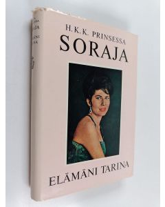 Kirjailijan H.k.k. Prinsessa Soraja käytetty kirja Elämäni tarina