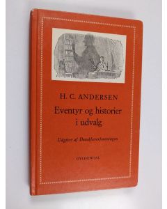 Kirjailijan Hans Christian Andersen käytetty kirja Eventyr og historier i udvalg