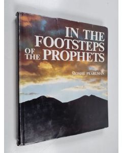 Kirjailijan Moshe Pearlman käytetty kirja In the footsteps of the prophets