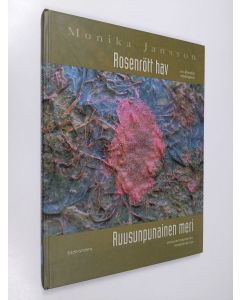 Kirjailijan Monika Jansson käytetty kirja Rosenrött hav = Ruusunpunainen meri (signeerattu)