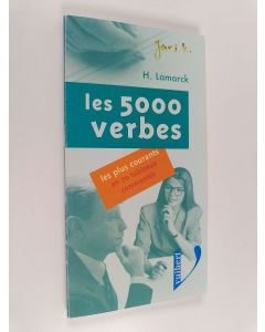 Kirjailijan H. Lamarck käytetty kirja Les 5000 verbes les plus courants en 70 tableaux commentés