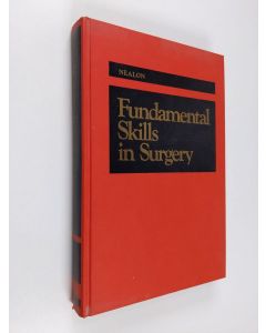 Kirjailijan Thomas F. Nealon käytetty kirja Fundamental Skills in Surgery