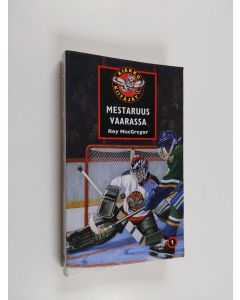 Kirjailijan Roy MacGregor käytetty kirja Mestaruus vaarassa