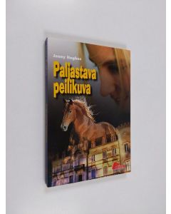 Kirjailijan Jenny Hughes käytetty kirja Paljastava peilikuva