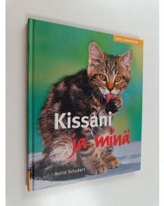 Kirjailijan Astrid Schubert käytetty kirja Kissani ja minä