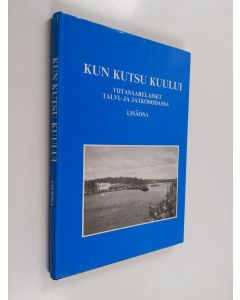 käytetty kirja Kun kutsu kuului : lisäosa. Viitasaarelaiset talvi- ja jatkosodassa