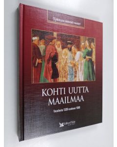 Tekijän Heikki Kaskimies  käytetty kirja Kohti uutta maailmaa : vuodesta 1328 vuoteen 1500