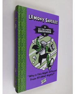 Kirjailijan Lemony Snicket käytetty kirja Why is this night different from all other nights?