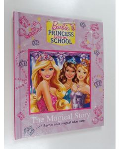 käytetty kirja The Magical Story : Join Barbie on a magical adventure