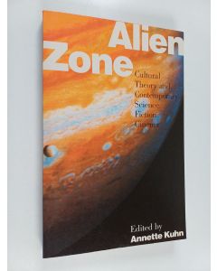 käytetty kirja Alien zone : cultural theory and contemporary science fiction cinema