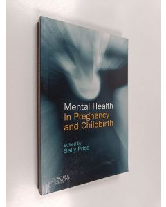 Kirjailijan Sally Price käytetty kirja Mental Health in Pregnancy and Childbirth