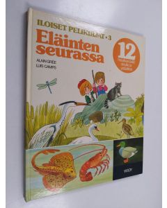 Kirjailijan Alain Gree käytetty kirja Iloiset pelikirjat 3 : Eläinten seurassa