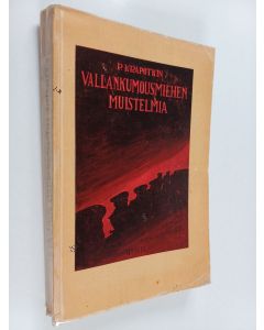 Kirjailijan Petr Alekšejevitš Krapotkin käytetty kirja Vallankumousmiehen muistelmia 2. nide