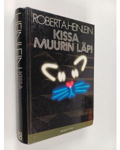 Kirjailijan Robert A. Heinlein käytetty kirja Kissa muurin läpi