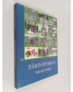 Kirjailijan Timo Katajamäki käytetty kirja Pärinäpoikia