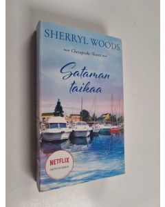 Kirjailijan Sherryl Woods käytetty kirja Sataman taikaa
