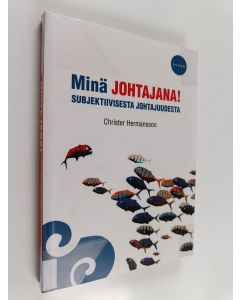 Kirjailijan Christer Hermansson käytetty kirja Minä johtajana!