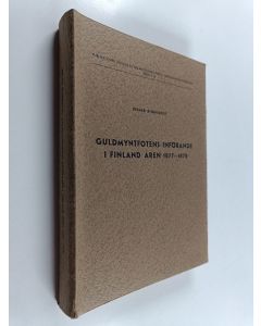 Kirjailijan Heimer Björkqvist käytetty kirja Guldmyntfotens införande i Finland åren 1877-1878