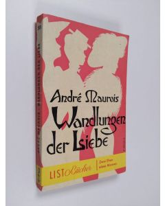 Kirjailijan Andre Maurois käytetty kirja Wandlungen der Liebe