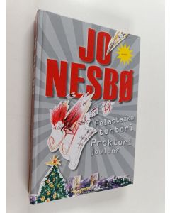 Kirjailijan Jo Nesbö käytetty kirja Pelastaako tohtori Proktori joulun?
