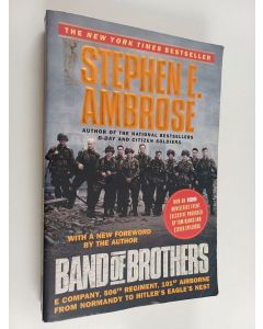Kirjailijan Stephen E. Ambrose käytetty kirja Band of Brothers - E Company, 506th Regiment, 101st Airborne from Normandy to Hitler's Eagle's Nest