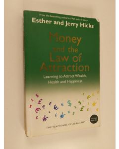 Kirjailijan Esther Hicks & Jerry Hicks käytetty kirja Money and the Law of Attraction - Learning to Attract Wealth, Health and Happiness (+cd)
