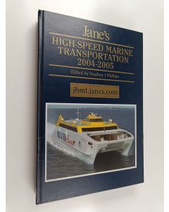 Kirjailijan Stephen J. Phillips käytetty kirja Jane's high-speed marine transportation 2004-2005