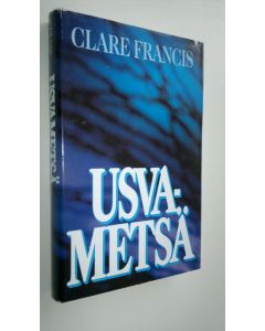 Kirjailijan Clare Francis käytetty kirja Usvametsä