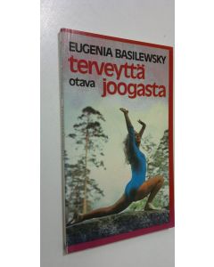 Kirjailijan Eugenia Basilewsky käytetty kirja Terveyttä joogasta