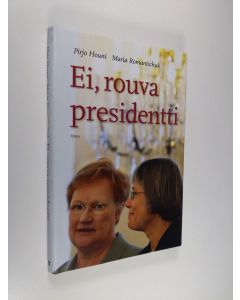 Kirjailijan Pirjo Houni käytetty kirja Ei, rouva presidentti