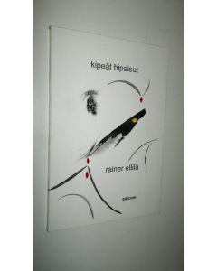 Kirjailijan Rainer Ellilä käytetty kirja Kipeät hipaisut