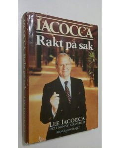 Kirjailijan Lee Iacocca käytetty kirja Iacocca : rakt på sak