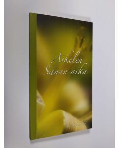 käytetty kirja Sanan aika : Raamattua vuoden jokaiselle päivälle : kirkkovuosi 2006-2007 - Askelen Sanan aika (UUDENVEROINEN)