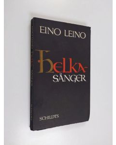 Kirjailijan Eino Leino käytetty kirja Helka sånger